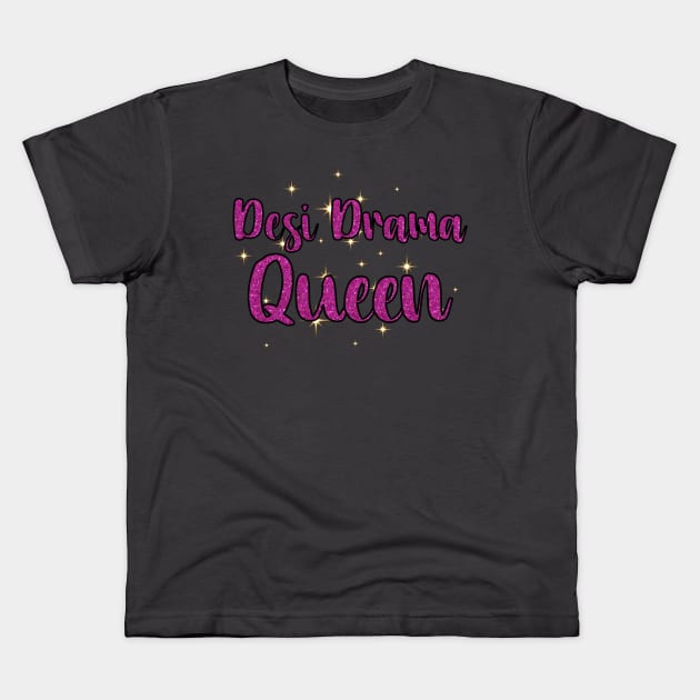 Desi Drama Queen Kids T-Shirt by Swag Like Desi